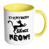 Funny Cat Mug Everybody Dance Meow White 11oz Accent Coffee Mugs