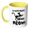 Funny Cat Mug Everybody Dance Meow White 11oz Accent Coffee Mugs