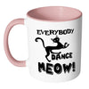 Funny Cat Mug Everybody Dance Meow White 11oz Accent Coffee Mugs