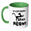 Funny Cat Mug Everybody Dance Meow White 11oz Accent Coffee Mugs