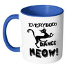 Funny Cat Mug Everybody Dance Meow White 11oz Accent Coffee Mugs