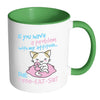 Funny Cat Mug Have A Problem With My Attitude White 11oz Accent Coffee Mugs