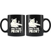 Funny Cat Mug How Ya Like Meow 11oz Black Coffee Mugs