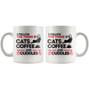 Funny Cat Mug I Follow The Three Cs Cats Coffee 11oz White Coffee Mugs