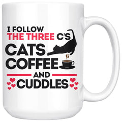 Funny Cat Mug I Follow The Three Cs Cats Coffee 15oz White Coffee Mugs