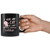 Funny Cat Mug I Hug My Cat So I Dont Punch 11oz Black Coffee Mugs