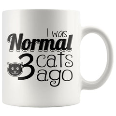 Funny Cat Mug I Was Normal 3 Cats Ago 11oz White Coffee Mugs