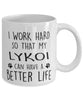 Funny Cat Mug I Work Hard So That My Lykoi Can Have A Better Life Coffee Mug 11oz White