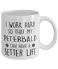 Funny Cat Mug I Work Hard So That My Peterbald Can Have A Better Life Coffee Mug 11oz White