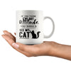 Funny Cat Mug If You Think Ive Got Attitude You Should 11oz White Coffee Mugs