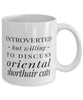 Funny Cat Mug Introverted But Willing To Discuss Oriental Shorthair Cats Coffee Mug 11oz White