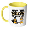 Funny Cat Mug May The Meow Be With You White 11oz Accent Coffee Mugs