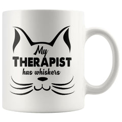 Funny Cat Mug My Therapist Has Whiskers 11oz White Coffee Mugs
