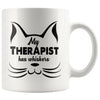 Funny Cat Mug My Therapist Has Whiskers 11oz White Coffee Mugs