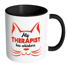 Funny Cat Mug My Therapist Has Whiskers White 11oz Accent Coffee Mugs