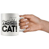 Funny Cat Mug Oops I Adopted Another Cat 11oz White Coffee Mugs