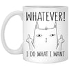 Funny Cat Mug Whatever I Do What I Want Coffee Cup 11oz White XP8434