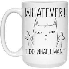 Funny Cat Mug Whatever I Do What I Want Coffee Cup 15oz White 21504