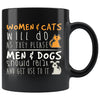 Funny Cat Mug Women And Cats Will Do As They Please 11oz Black Coffee Mugs