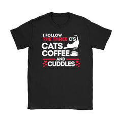 Funny Cat Shirt I Follow The Three CS Cats Coffee Gildan Womens T-Shirt