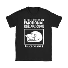 Funny Cat Shirt In The Event Of An Emotional Gildan Womens T-Shirt