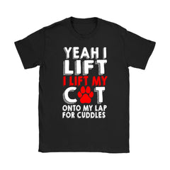 Funny Cat Shirt Yeah I Left My Cat Onto My Lap Gildan Womens T-Shirt