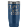 Funny Cat Travel Mug Claws And Order 20oz Stainless Steel Tumbler