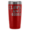 Funny Cat Travel Mug Claws And Order 20oz Stainless Steel Tumbler