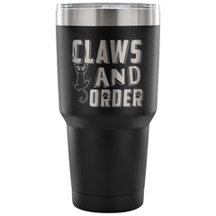 Funny Cat Travel Mug Claws And Order 30 oz Stainless Steel Tumbler