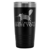 Funny Cat Travel Mug Dont Make Me Bite You 20oz Stainless Steel Tumbler