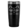 Funny Cat Travel Mug My Therapist Has Whiskers 20oz Stainless Steel Tumbler