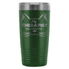 Funny Cat Travel Mug My Therapist Has Whiskers 20oz Stainless Steel Tumbler