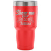 Funny Cat Travel Mug Show Me Your Kitties 30 oz Stainless Steel Tumbler