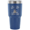 Funny Cat Travel Mug They Said I Didnt Know How To 30 oz Stainless Steel Tumbler