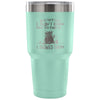 Funny Cat Travel Mug They Said I Didnt Know How To 30 oz Stainless Steel Tumbler