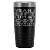 Funny Cat Travel Mug Yeah I Lift I Lift My Cat Onto 20oz Stainless Steel Tumbler