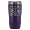 Funny Cat Travel Mug Yeah I Lift I Lift My Cat Onto 20oz Stainless Steel Tumbler