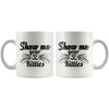 Funny Cat Whiskers Mug Show Me Your Kitties 11oz White Coffee Mugs