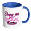 Funny Cat Whiskers Mug Show Me Your Kitties White 11oz Accent Coffee Mugs