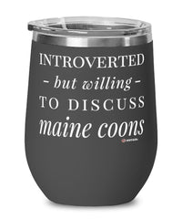 Funny Cat Wine Glass Introverted But Willing To Discuss Maine Coons 12oz Stainless Steel Black
