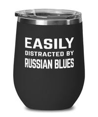 Funny Cat Wine Tumbler Easily Distracted By Russian Blues Stemless Wine Glass 12oz Stainless Steel