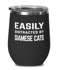 Funny Cat Wine Tumbler Easily Distracted By Siamese Cats Stemless Wine Glass 12oz Stainless Steel