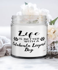 Funny Catahoula Leopard Dog Candle Life Is Better With A Catahoula Leopard Dog 9oz Vanilla Scented Candles Soy Wax