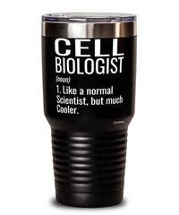 Funny Cell Biologist Tumbler Like A Normal Scientist But Much Cooler 30oz Stainless Steel Black