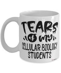 Funny Cellular Biology Professor Teacher Mug Tears Of My Cellular Biology Students Coffee Cup White