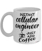 Funny Cellular Engineer Mug Instant Cellular Engineer Just Add Coffee Cup White