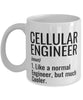 Funny Cellular Engineer Mug Like A Normal Engineer But Much Cooler Coffee Cup 11oz 15oz White