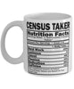 Funny Census Taker Nutritional Facts Coffee Mug 11oz White