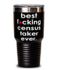 Funny Census Taker Tumbler B3st F-cking Census Taker Ever 30oz Stainless Steel