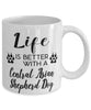 Funny Central Asian Shepherd Dog Mug Life Is Better With A Central Asian Shepherd Dog Coffee Cup 11oz 15oz White